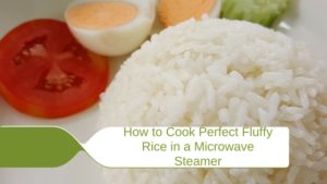 How To Cook Perfect Fluffy Rice In A Microwave Steamer 300x169 
