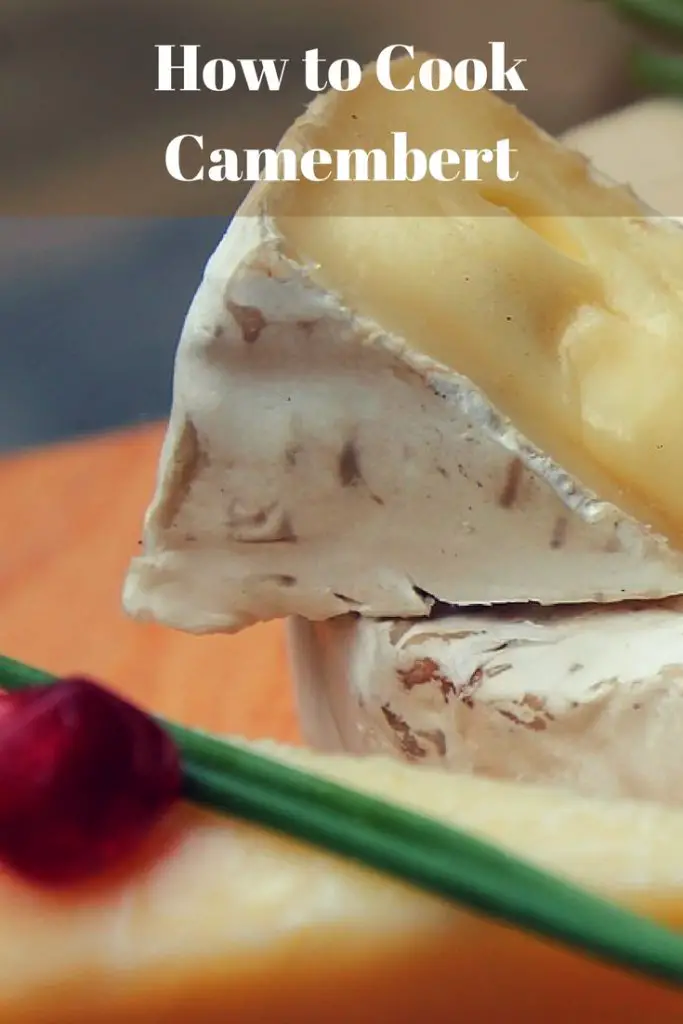 How to Cook Camembert to Molten Perfection